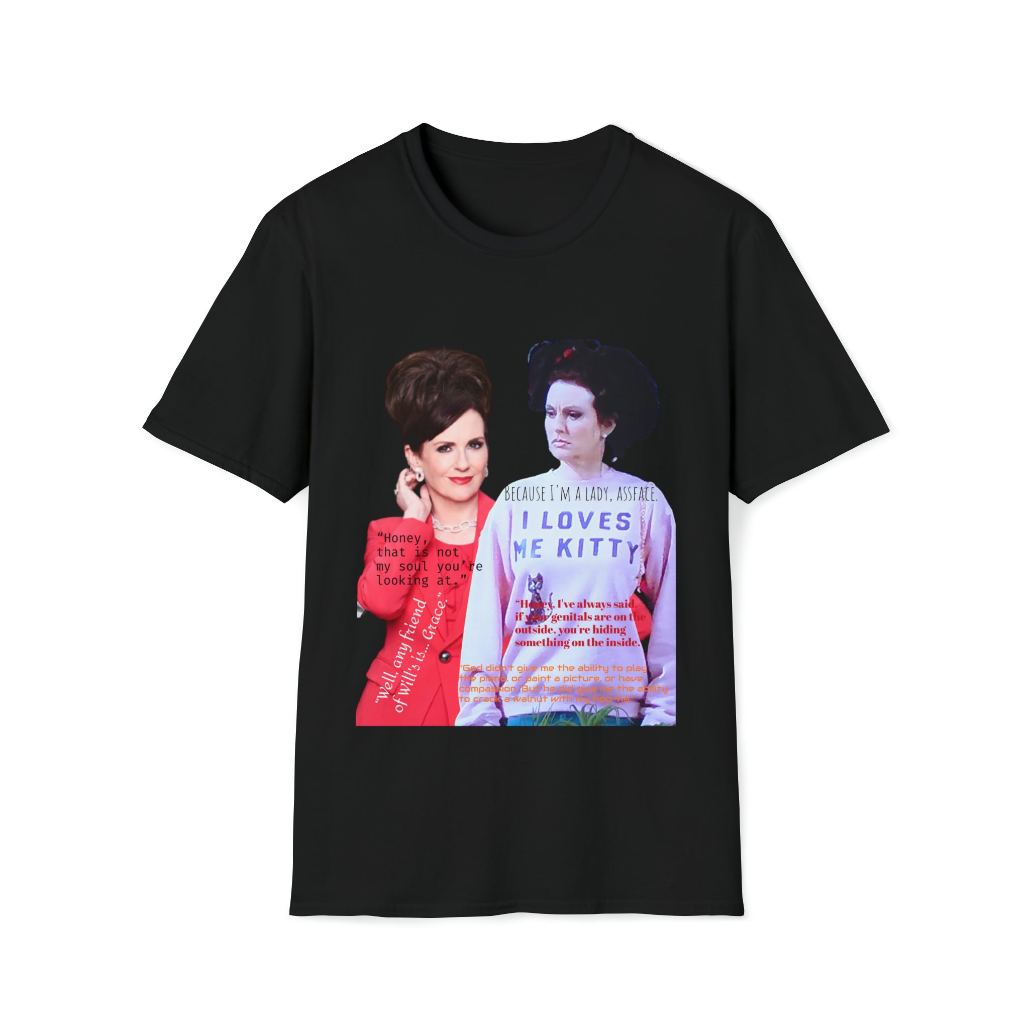 Will and Grace Karen Quotes- Unisex Softstyle T-Shirt - Creations by Chris and Carlos